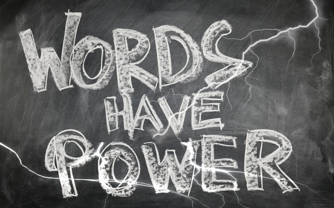 How Do Words Hold Power? The Power of Our Words